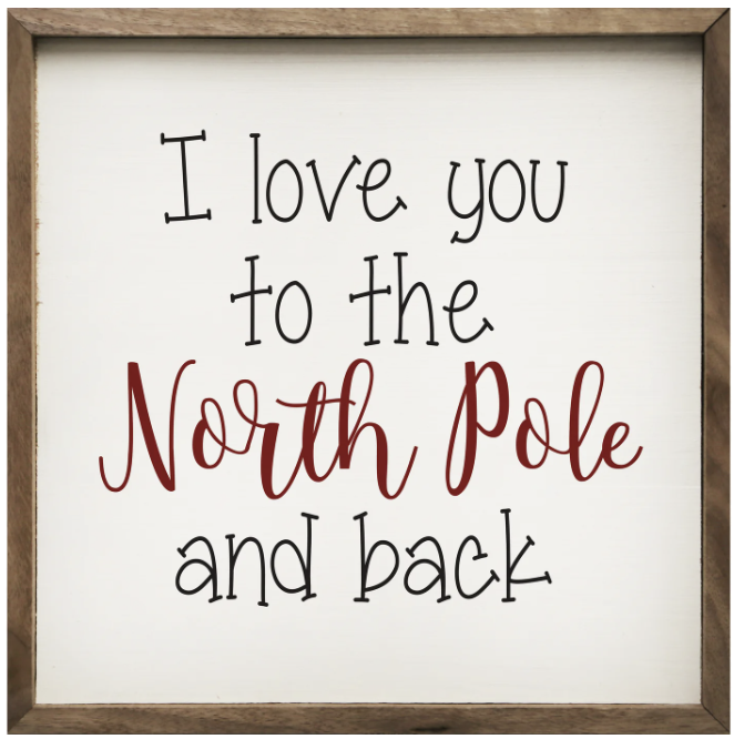 Love You to the North Pole and Back - Sign